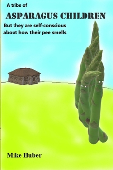 Paperback A Tribe Asparagus Children: but they are self-conscious about how their pee smells Book