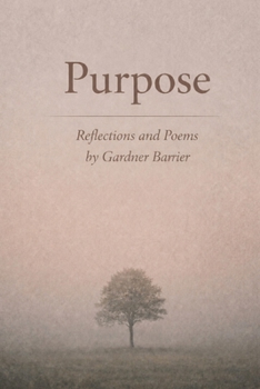Purpose: Reflections, Essays, and Poems