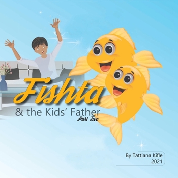 Fishta & the Kids’ Father: part 2