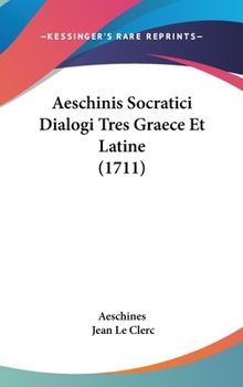 Hardcover Aeschinis Socratici Dialogi Tres Graece Et Latine (1711) Book