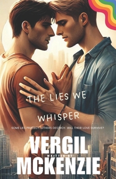 Paperback What Lies We Whisper: Some Lies Protect. Others Destroy. Will Their Love Survive? Book