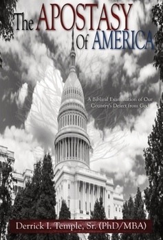 Hardcover The Apostasy of America: A Biblical Examination of Our Country's Defect from God Book