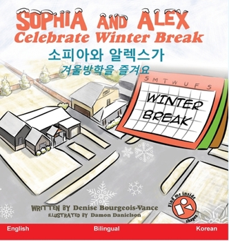 Hardcover Sophia and Alex Celebrate Winter Break: &#49548;&#54588;&#50500;&#50752; &#50508;&#47113;&#49828;&#44032; &#44200;&#50872;&#48169;&#54617;&#51012; &#5 [Korean] Book