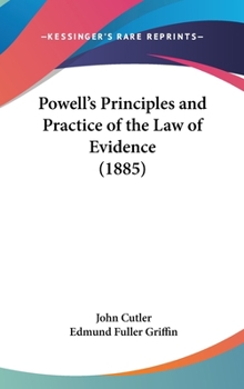 Hardcover Powell's Principles and Practice of the Law of Evidence (1885) Book