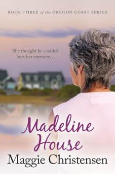 Madeline House - Book #3 of the Oregon Coast series