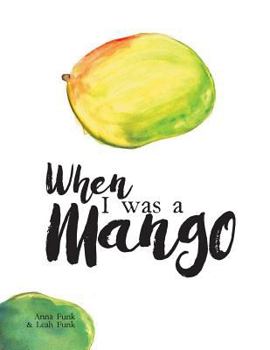 Paperback When I Was a Mango Book