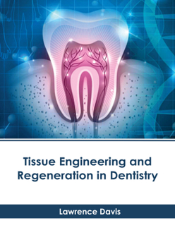 Hardcover Tissue Engineering and Regeneration in Dentistry Book