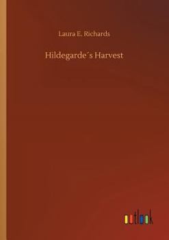 Hildegarde's Harvest - Book #5 of the Hildegarde