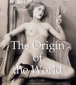 Hardcover The Origin of the World Book