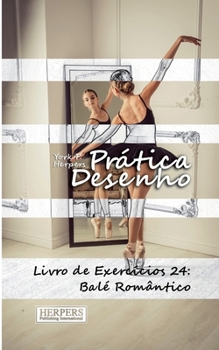 Paperback Prática Desenho - Livro de Exercícios 24: Balé Romântico [Portuguese] Book