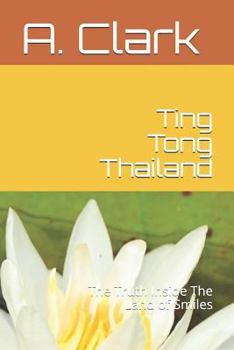 Paperback Ting Tong Thailand: The Truth Inside the Land of Smiles Book