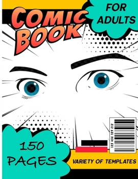 Blank Comic Book For Adults: Variety of Templates Blank Comic Book Journal That's Fantastic for Adults
