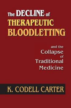 Paperback The Decline of Therapeutic Bloodletting and the Collapse of Traditional Medicine Book