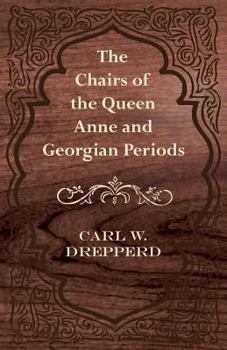 Paperback The Chairs of the Queen Anne and Georgian Periods Book