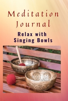 Paperback Meditation Journal: Quotes to Enhance the Sound Therapy of Singing Bowls Book