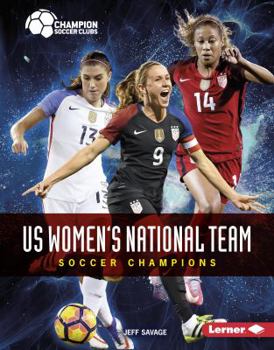 Library Binding Us Women's National Team: Soccer Champions Book