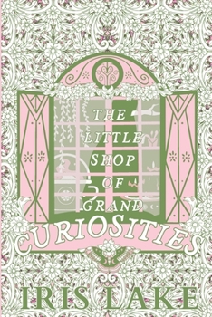 Paperback The Little Shop of Grand Curiosities Book