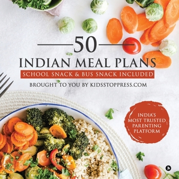 Paperback 50 Indian Meal Plans: School Snack & Bus Snack Included Book