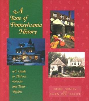 Paperback A Taste of Pennsylvania History: A Guide to Historic Eateries & Their Recipes Book