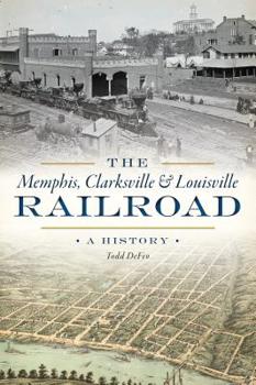 Paperback The Memphis, Clarksville & Louisville Railroad: A History Book