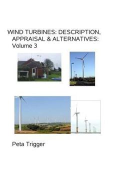 Paperback Wind Turbines: Description, Appraisal & Alternatives Volume III Book
