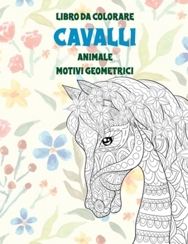 Paperback Libro da colorare - Motivi geometrici - Animale - Cavalli [Italian] Book