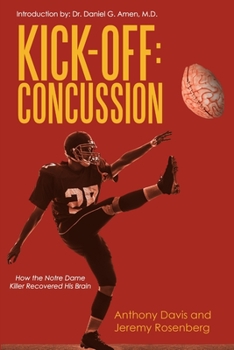 Paperback Kick-Off Concussion: How the Notre Dame Killer Recovered His Brain Book