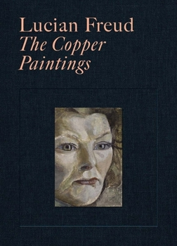 Hardcover Lucian Freud: The Copper Paintings Book