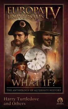 Paperback Europa Universalis IV: What If? the Anthology of Alternate History Book