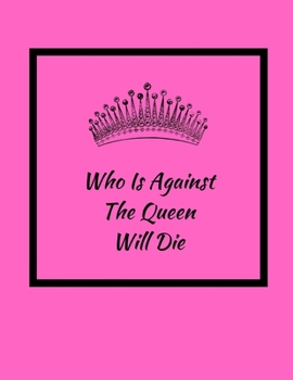 Paperback Who Is Against The Queen Will Die Book