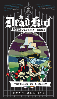 Paperback Loyalist to a Fault: The Dead Kid Detective Agency #3 Book