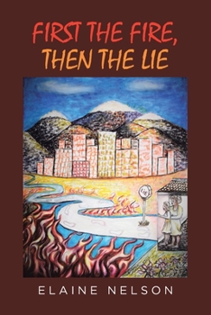 Paperback First the Fire, Then the Lie Book