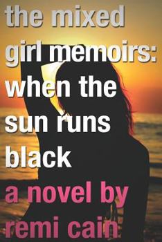 Paperback The Mixed Girl Memoirs: When the Sun Runs Black Book