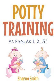 Paperback Potty Training as Easy as 1, 2, 3 ! Book