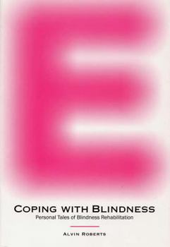 Paperback Coping with Blindness: Personal Tales of Blindness Rehabilitation Book