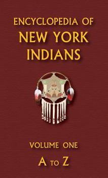 Hardcover Encyclopedia of New York Indians (Volume One) Book