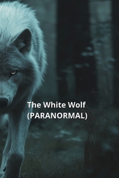 Paperback The White Wolf (PARANORMAL) Book