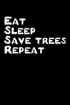 Paperback Eat - Sleep - Save Trees - Repeat: Kalender 2020 (Jahres, Monats und Wochenplaner) DIN A5 - 120 Seiten Book