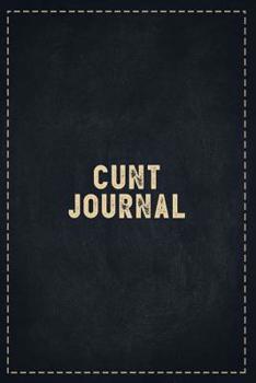 The Funny Office Gag Gifts: Cunt Journal Composition Notebook Lightly Lined Pages Daily Journal Blank Diary Notepad 6x9