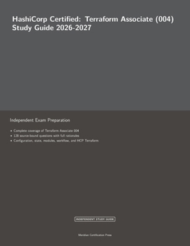 HashiCorp Certified: Terraform Associate (004) Study Guide 2026-2027 (Meridian Certification Press Study Guides)