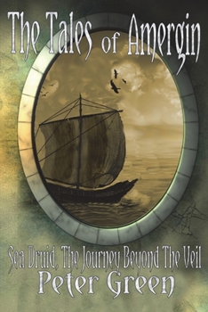 Paperback The Tales of Amergin, Sea Druid - The Journey Beyond the Veil Book