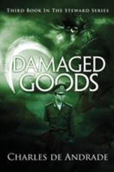 Damaged Goods: Third Book in the Steward Series - Book #3 of the Steward Series
