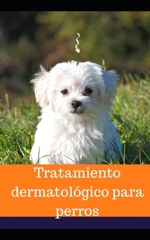Paperback Tratamiento dermatol?gico para perros [Spanish] Book