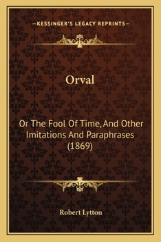 Paperback Orval: Or The Fool Of Time, And Other Imitations And Paraphrases (1869) Book