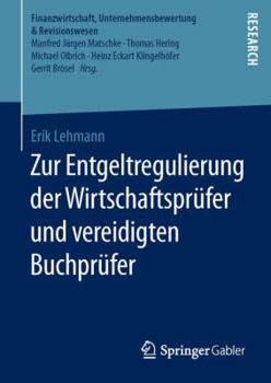 Hardcover Zur Entgeltregulierung Der Wirtschaftsprüfer Und Vereidigten Buchprüfer [German] Book
