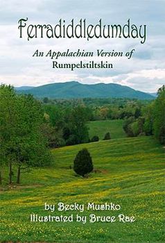 Paperback Ferradiddledumday: An Appalachian Version of Rumpelstiltskin Book