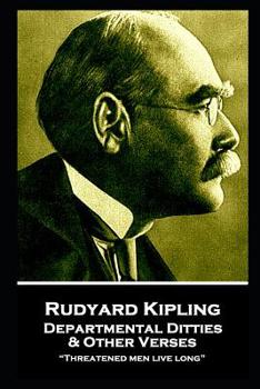 Paperback Rudyard Kipling - Departmental Ditties & Other Verses: "Threatened men live long" Book