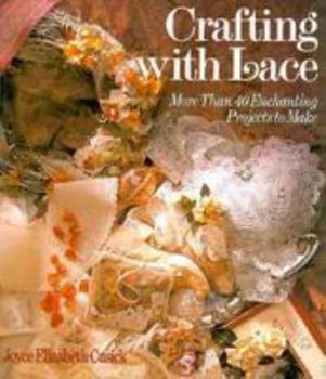 Paperback Crafting with Lace: More Than Forty Enchanting Projects to Make Book