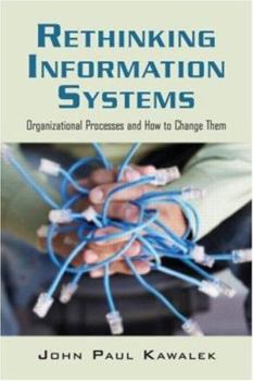 Hardcover Rethinking Information Systems in Organizations: Integrating Organizational Problem Solving Book