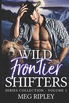 Paperback Wild Frontier Shifters Series Collection - Volume 1: Books 1-4 Book